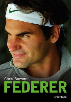 Roger Federer - Chris Bowers - SportBook